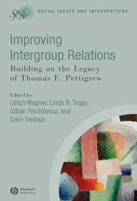 Improving Intergroup Relations by Ulrich Wagner