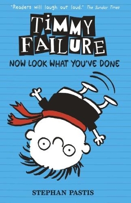 Timmy Failure: Now Look What You've Done by Stephan Pastis
