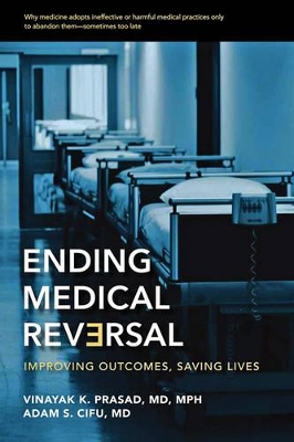 Ending Medical Reversal by Vinayak K. Prasad