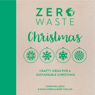 Zero Waste: Christmas: Crafty Ideas for a Sustainable Christmas book
