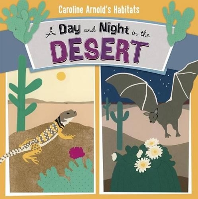 A Day and Night in the Desert by Caroline Arnold
