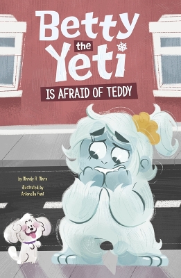 Is Afraid Of Teddy by Mandy R. Marx