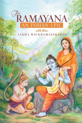 The Ramayana: An Indian Epic by Lekha Wickramasekaran