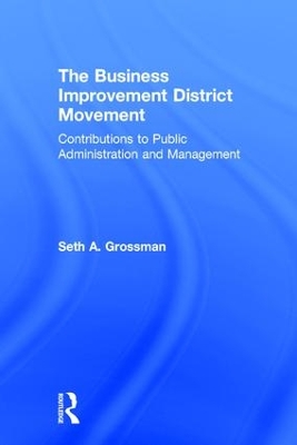 The Business Improvement District Movement by Seth A. Grossman