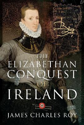 The Elizabethan Conquest of Ireland book