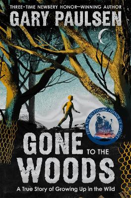 Gone to the Woods: A True Story of Growing Up in the Wild book