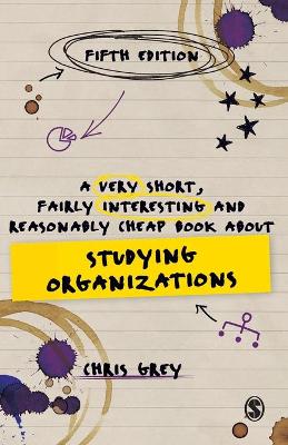 A Very Short, Fairly Interesting and Reasonably Cheap Book About Studying Organizations book