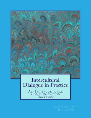 Intercultural Dialogue in Practice: An Intercultural Communication Textbook book