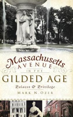 Massachusetts Avenue in the Gilded Age by Mark N. Ozer