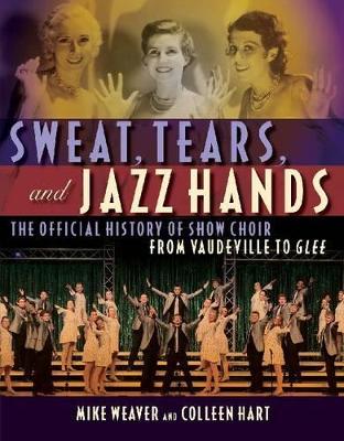 Sweat, Tears, and Jazz Hands book