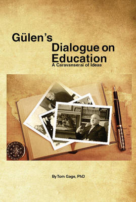 Gulens Dialogue on Education by Professor Tom Gage