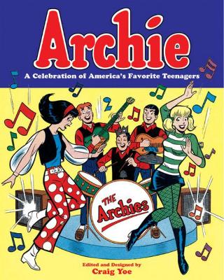 Archie A Celebration Of America's Favorite Teenagers book