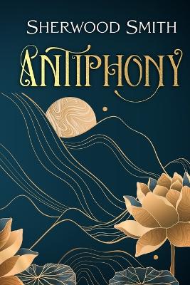 Antiphony by Sherwood Smith