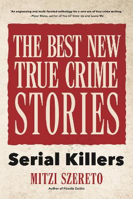 The Best New True Crime Stories: Serial Killers: (True crime gift) book