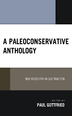 A Paleoconservative Anthology: New Voices for an Old Tradition book