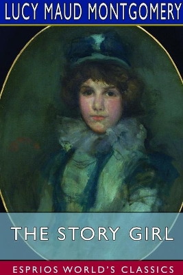 The Story Girl (Esprios Classics) book
