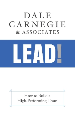 Lead!: How to Build a High-Performing Team book