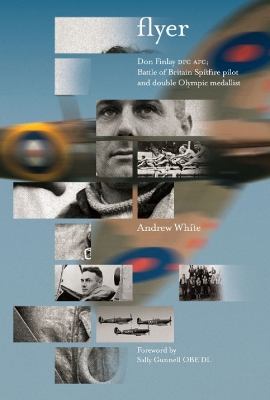 Flyer: Don Finlay DFC AFC; Battle of Britain Spitfire pilot and double Olympic medallist book