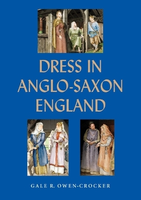 Dress in Anglo-Saxon England by Professor Gale R. Owen-Crocker