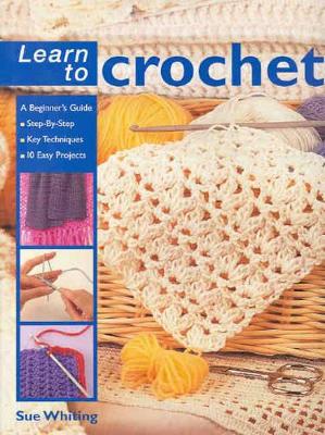 Learn to Crochet by Sue Whiting