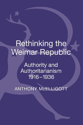 Rethinking the Weimar Republic by Professor Anthony McElligott