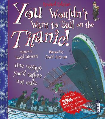 You Wouldn't Want To Sail On The Titanic! by David Stewart