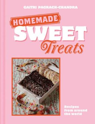 Homemade Sweet Treats: Recipes from around the world book