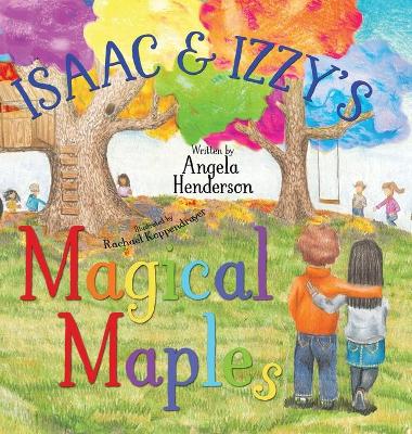 Isaac and Izzy's Magical Maples by Angela Henderson