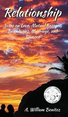 Relationship: Notes on Love, Mutual Respect, Boundaries, Marriage, and Divorce book