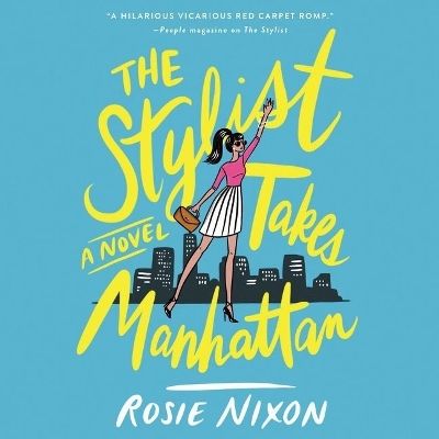 The Stylist Takes Manhattan Lib/E by Rosie Nixon
