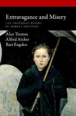 Extravagance and Misery: The Emotional Regime of Market Societies book