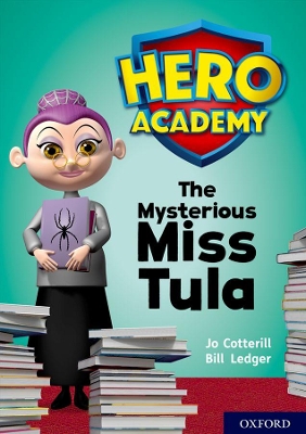 Hero Academy: Oxford Level 11, Lime Book Band: The Mysterious Miss Tula book