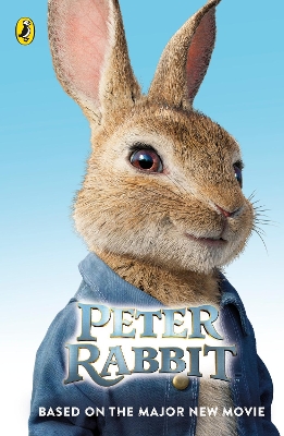 Peter Rabbit: Based on the Major New Movie book