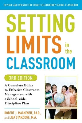 Setting Limits In The Classroom, 3rd Edition by Lisa Stanzione