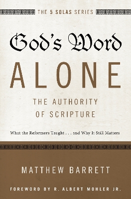 God's Word Alone---The Authority of Scripture book