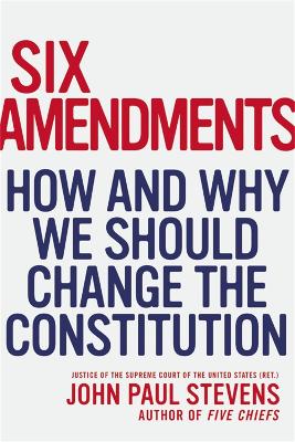 Six Amendments: How and Why We Should Change the Constitution book