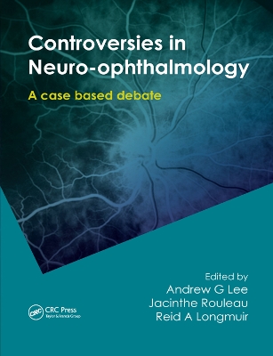 Controversies in Neuro-Ophthalmology by Andrew Lee