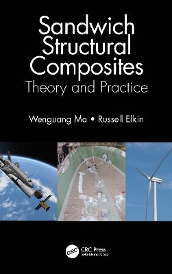 Sandwich Structural Composites: Theory and Practice by Wenguang Ma