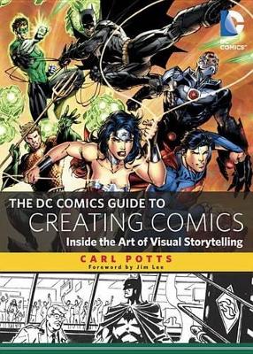 DC Comics Guide to Creating Comics by Carl Potts