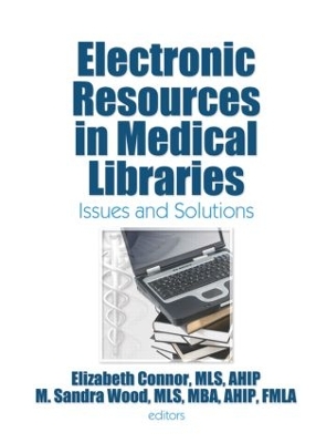 Electronic Resources in Medical Libraries by Elizabeth Connor