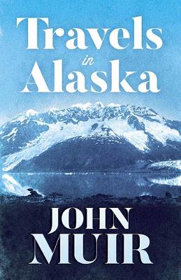 Travels in Alaska book