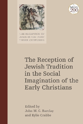 The Reception of Jewish Tradition in the Social Imagination of the Early Christians book