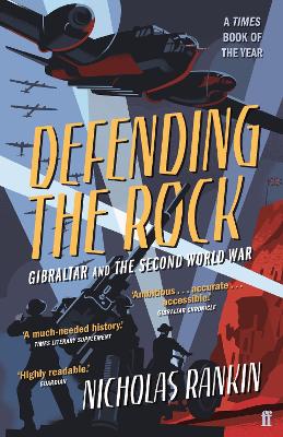 Defending the Rock: Gibraltar and the Second World War book