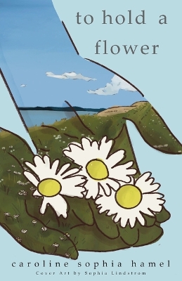 To Hold A Flower book