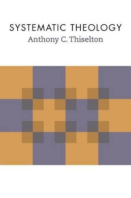 Systematic Theology by Anthony C Thiselton