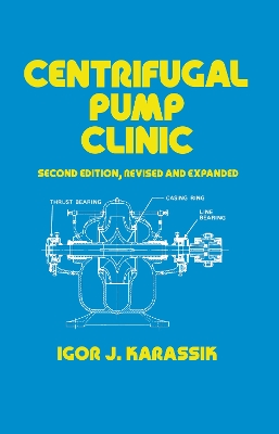 Centrifugal Pump Clinic by Igor J. Karassik