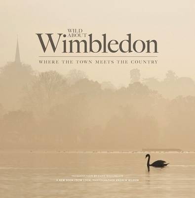 Wild About Wimbledon: Where the Town Meets the Country book