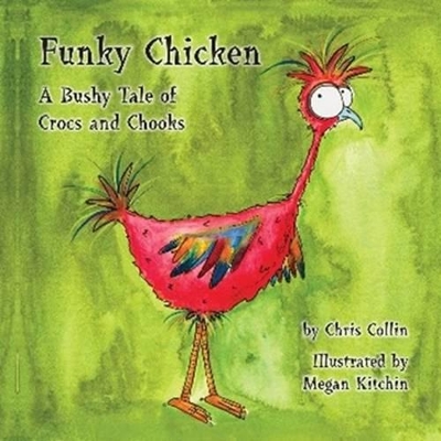 Funky Chicken: A Bushy Tale of Crocs and Chooks book