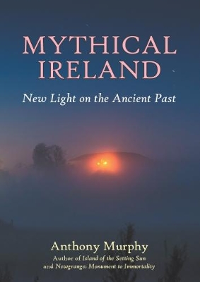 Mythical Ireland by Anthony Murphy