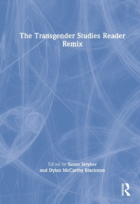 The Transgender Studies Reader Remix by Susan Stryker